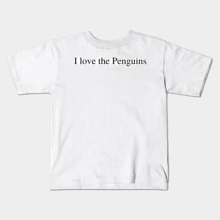 I love the Penguins Kids T-Shirt